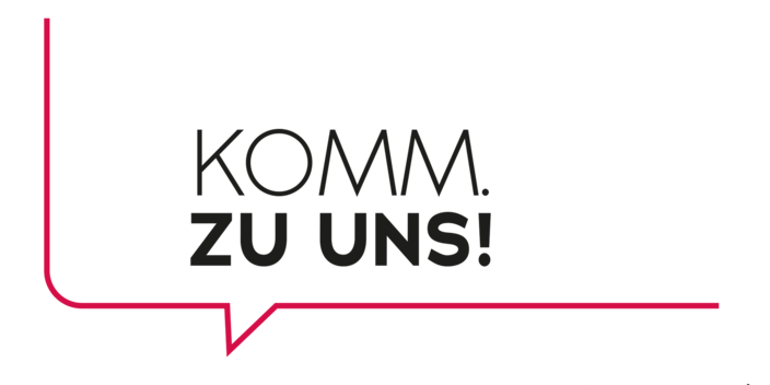 Schriftzug Komm zu uns!