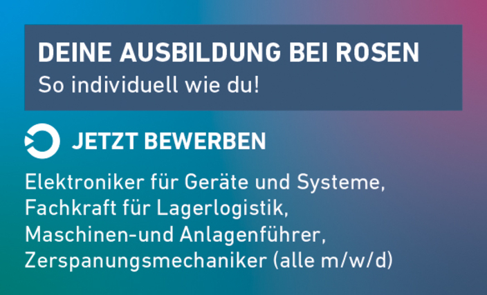 Azubianzeige mit der Aufschrift: Deine Ausbildung bei Rosen. So individuell wie du! Jetzt bewerben Azubianzeige mit der Aufschrift: Deine Ausbildung bei Rosen. So individuell wie du! Jetzt bewerben