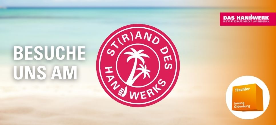 Strandbild mit Aufschrift "Besuche uns am St(r)and des Handwerks" und Logo Tischler-Innung Oldenburg  