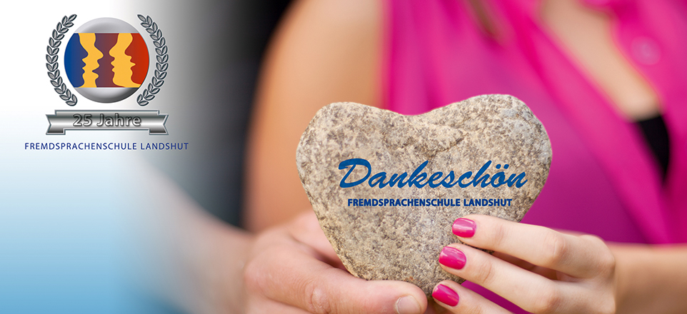 Hände mit pinkfarbenen Fingernägeln halten ein Herz mit der Aufschrift: Dankeschön. Dazu ein Logo 25 Jahre Fremdsprachenschule Landshut