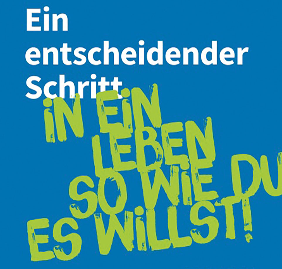 Schriftzug: Ein entscheidner Schritt in ein Leben so wie du es willst!